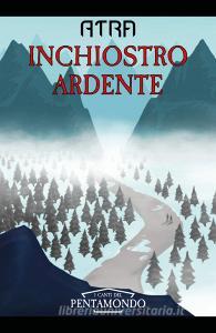 Inchiostro ardente. I canti del Pentamondo.pdf