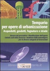 Tempario per opere di urbanizzazione. Acquedotti, gasdotti, fognature e strade. Con CD-ROM.pdf