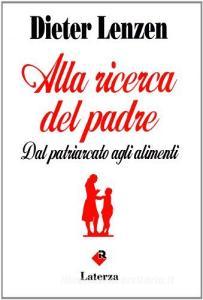 Alla ricerca del padre. Dal patriarcato agli alimenti.pdf