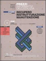 Prezzi informativi delledilizia. Recupero, ristrutturazione, manutenzione. Con CD-ROM.pdf