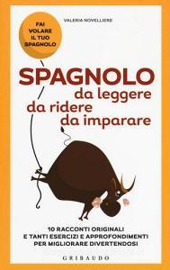 Spagnolo da leggere, da ridere, da imparare. 10 racconti originali e tanti esercizi e approfondimenti per migliorare divertendosi.pdf