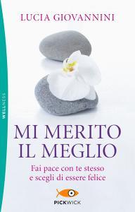 Mi merito il meglio. Fai pace con te stesso e scegli di essere felice.pdf