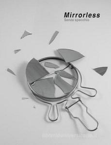 Mirrorless. Senza specchio. Ediz. italiana e inglese.pdf
