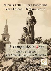 Libro Ebook Il tempo delle rose di Mary Rotnan, Patrizia Lello, Diego Mascherpa, Barbara Scotto di PubMe
