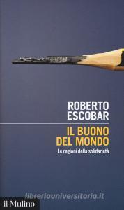 Il buono del mondo. Le ragioni della solidarietà.pdf