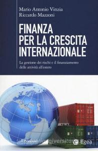 Finanza per la crescita internazionale. La gestione dei rischi e il finanziamento delle attività allestero.pdf