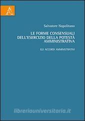 Le forme consensuali dellesercizio della potestà amministrativa. Gli accordi amministrativi.pdf