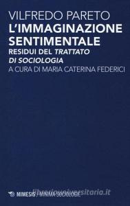 L immaginazione sentimentale. Residui del «Trattato di sociologia».pdf