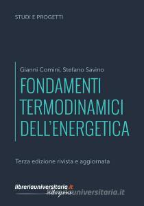 Ebook Fondamenti termodinamici dell\'energetica di Gianni Comini, Stefano Savino edito da libreriauniversitaria.it
