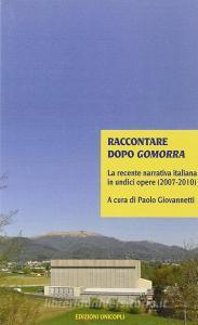 Raccontare dopo Gomorra. La recente narrativa italiana in undici opere (2007-2010).pdf