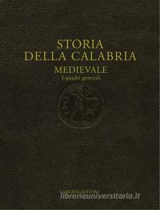 Ebook Storia della Calabria Medievale di AA. VV. edito da Gangemi Editore