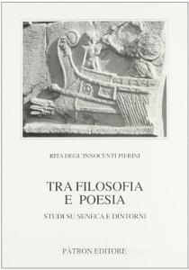 Tra filosofia e poesia. Studi su Seneca e dintorni.pdf