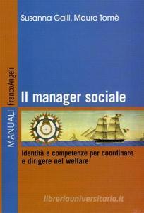 Il manager sociale. Identità e competenze per coordinare e dirigere nel welfare.pdf