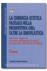 La chirurgia estetica facciale nella prospettiva ORL: oltre la rinoplastica. Ediz. italiana e inglese.pdf