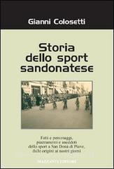 Storia dello sport sandonatese. Fatti e personaggi, piazzamenti e aneddoti dello sport a San Donà di Piave dalle origini ai giorni nostri.pdf