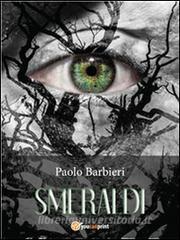 Ebook Smeraldi di Paolo Barbieri edito da Youcanprint