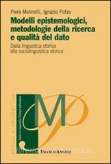 Modelli epistemologici, metodologie della ricerca e qualità del dato. Dalla linguistica storica alla sociolinguistica storica.pdf