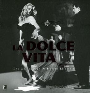La dolce vita. The golden age of italian lifestyle. Ediz. inglese, tedesca, italiana. Con 2 CD Audio.pdf