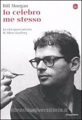 Io celebro me stesso. La vita quasi privata di Allen Ginsberg.pdf
