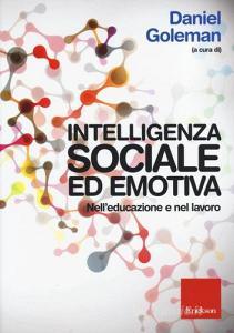 Intelligenza sociale ed emotiva. Nelleducazione e nel lavoro.pdf