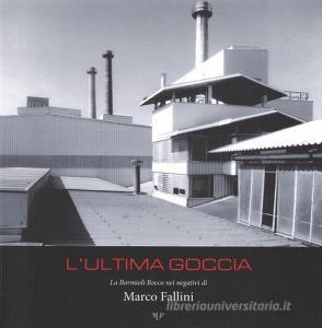 L ultima goccia la Bormioli Rocco nei negativi di Marco Fallini.pdf