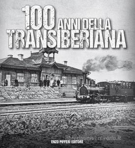 100 anni della Transiberiana. Ediz. illustrata.pdf
