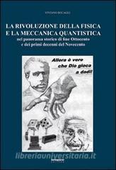 La rivoluzione della fisica e la meccanica quantistica nel panorama storico di fine Ottocento e dei primi decenni del Novecento.pdf