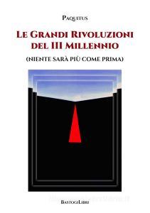 Le grandi rivoluzioni del III millennio (niente sarà più come prima).pdf