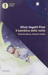 Il bambino della notte. Divenire donna, divenire madre.pdf
