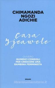 Cara Ijeawele ovvero Quindici consigli per crescere una bambina femminista.pdf