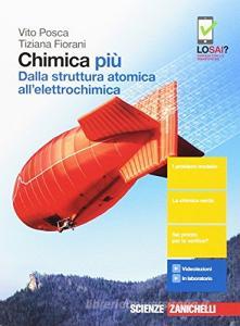 Chimica più. Dalla struttura atomica allelettrochimica. Per le Scuole superiori. Con Contenuto digitale (fornito elettronicamente).pdf
