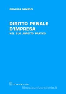 Diritto penale dimpresa. Nel suo aspetto pratico.pdf
