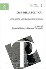 Crisi della politica? Antipolitica, mediazione, rappresentanza.pdf