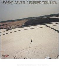 Moreno Gentili. Europe Terminal. Mutazioni tecnologiche-Technological mutations.pdf