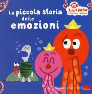 La Piccola Storia Delle Emozioni Ediz A Colori