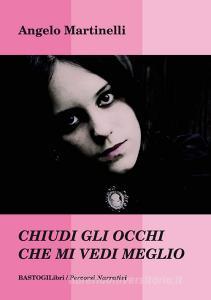 Chiudi gli occhi che mi vedi meglio.pdf