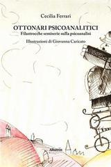 Ebook Ottonari Psicoanalitici di Cecilia Ferrari edito da Gruppo Albatros Il Filo