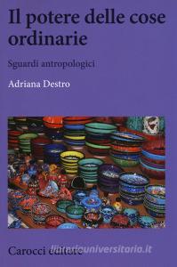 Il potere delle cose ordinarie. Sguardi antropologici.pdf
