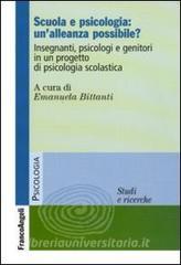 Scuola e psicologia: unalleanza possibile? Insegnanti, psicologi e genitori in un progetto di psicologia scolastica.pdf