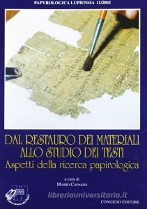 Dal restauro dei materiali allo studio dei testi. Aspetti della ricerca papirologica.pdf