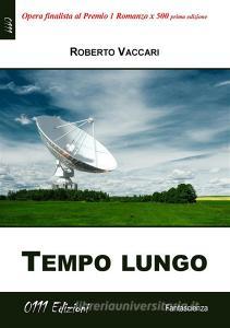 Libro Ebook Tempo lungo di Vaccari Roberto di ZeroUnoUndici Edizioni