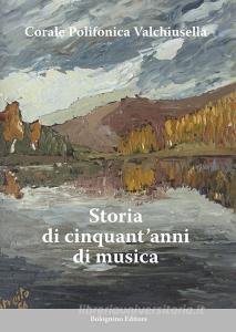 Corale Polifonica Valchiusella. Storia di cinquantanni di musica.pdf
