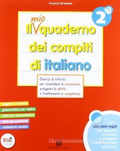 Il mio quaderno dei compiti di italiano. Con fascicolo. Con espansione online. Per la 2ª classe elementare.pdf