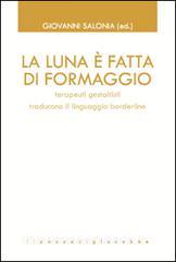 La luna è fatta di formaggio. Terapeuti gestaltisti traducono il linguaggio borderline.pdf