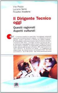 Il dirigente tecnico oggi. Quesiti ragionati e aspetti culturali.pdf