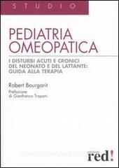 Pediatria omeopatica. I disturbi acuti e cronici del neonato e del lattante: guida alla terapia.pdf