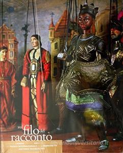 Sul filo del racconto. Gaspare Canino e Natale Meli nelle collezioni del Museo internazionale delle marionette Antonio Pasqualino. Con CD Audio.pdf