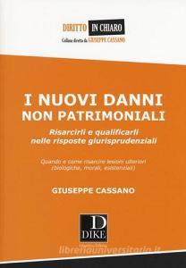 I nuovi danni non patrimoniali. Risarcirli e qualificarli nelle risposte giurisprudenziali.pdf