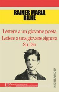 Libro Ebook Lettere a un giovane poeta Lettere a una giovane signora Su Dio di Rainer Maria Rilke di Edizioni Clandestine