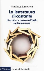 La letteratura circostante. Narrativa e poesia nellItalia contemporanea.pdf